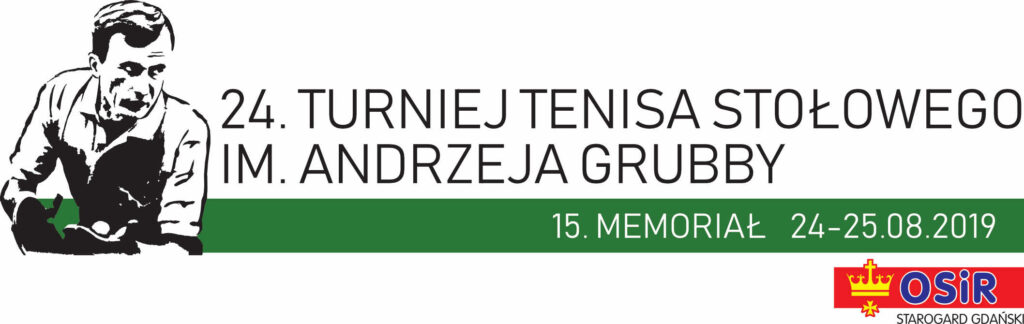 XXIV Międzynarodowy Turniej Tenisa Stołowego  im. Andrzeja Grubby XV Memoriał